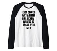 Fin da Quando Ero Una Bambina volevo discutere con Gli Uomini Maglia con Maniche Raglan