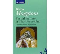 Fin dal mattino la mia voce ascolta