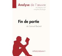 Fin de partie de Samuel Beckett (Analyse de l'oeuvre): Analyse complète et résumé détaillé de l'oeuvre