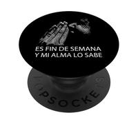 Fin De Semana Y Mi Alma Lo Sabe Frase Divertida Umorismo PopSockets PopGrip Adesivo