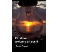 Fin dove arrivano gli occhi