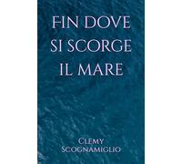 Fin dove si scorge il mare