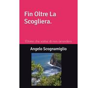 Fin Oltre La Scogliera: L'Uomo che scelse di non arrendersi