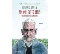 Fin qui tutto bene. Diario di un ottantacinquenne - Groen Hendrik