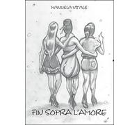 Fin sopra l’amore di Manuela Vitale, 2014, Youcanprint