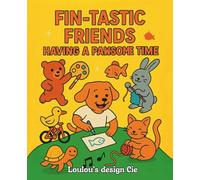 Fin-tastic Friends: Having a Pawsome Time - A Fun Hobby-Themed Coloring Book for Kids Ages 3-8: Over 25 Adorable Animal Characters Enjoying Human ... for Inspiring Creativity and Imagination