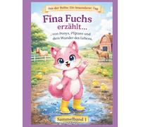 Fina Fuchs erzählt...: ...von Ponys, Pfützen und dem Wunder des Lebens
