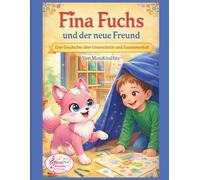 Fina Fuchs und der neue Freund: Eine Geschichte über Unterschiede und Zusammenhalt.
