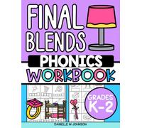 Final Blends Phonics Workbook: Practice Worksheets for Ending Consonants Blends. Kindergarten, First Grade, Second Grade, Homeschool Reading Activities