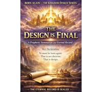 FINAL CLOSING VOLUME - The Design Is Final: A Prophetic Summation and Eternal Record: 7