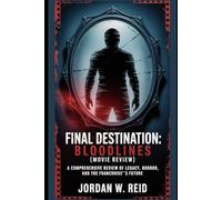 Final Destination: Bloodlines (Movie Review): A Comprehensive Review of Legacy, Horror, and the Franchise’s Future