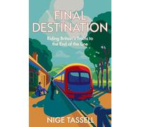 Final Destination: Riding Britain’s Trains to the End of the Line
