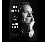 Final Draft: The Collected Work of David Carr
