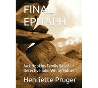 FINAL EPITAPH: Jack Hopkins Family Saga/ Detective John Whitefeather