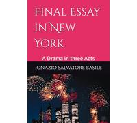 Final Essay in New York: A Drama in three Acts: 8