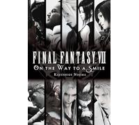 Kazushige Nojima Final Fantasy VII: On the Way to a Smile (Tascabile)