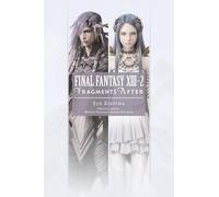 Motomu Toriyama Jun Eishima Final Fantasy XIII-2: Fragments After (Tascabile)