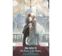 Jun Eishima Final Fantasy XV: The Dawn of the Future (Copertina rigida)