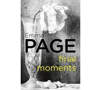 FINAL MOMENTS: An Unputdownable British Murder Mystery Full of Deadly Twists