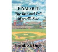 Final Out: The Rise and Fall of an All-Star