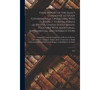 Final Report of the Select Committee to Study Governmental Operation (Tascabile)