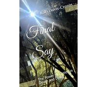 Final Say: The Power of Choice in Death and Dying