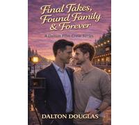 Final Takes, Found Family & Forever: A Romantic Comedy: 6
