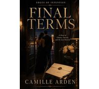 Final Terms: A Novel of Closure, Consent, and the Last Decision: 15