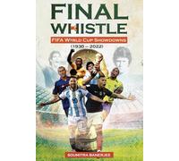 Final Whistle:: FIFA World Cup Showdowns (1930 - 2022)