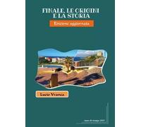 Finale, le origine e la storia - Lucio Vranca