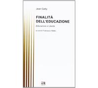 Finalità dell'educazione. Educazione e libertà