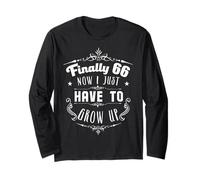 Finally 66 Now I Just Have To ... divertente idea regalo per compleanno Maglia a Manica