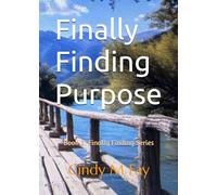 Finally Finding Purpose: Book 3: Finally Finding Series