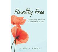 Finally Free: Embracing a Life of Abundance & Rest - NUOVO