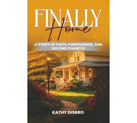 Finally Home: A Story of Faith, Forgiveness, and Second Chances