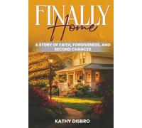 Finally Home: A Story of Faith, Forgiveness, and Second Chances
