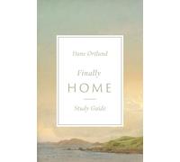 Finally Home Study Guide: The Christian Hope of Heaven