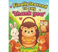 Finally learned to say "thank you": Story and Coloring Book for kids 2-4