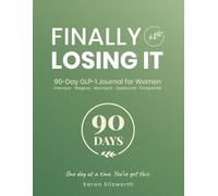 Finally Losing It: 90-Day GLP-1 Journal for Women