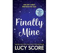 Finally Mine: the unmissable small town love story from the author of Things We Never Got Over
