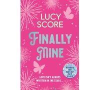 Finally Mine: the unmissable small town love story from the author of Things We Never Got Over