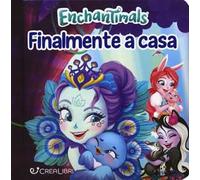 Finalmente a casa. Enchantimals. Ediz. a colori
