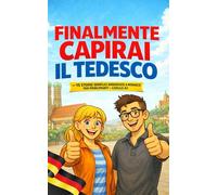 Finalmente capirai il tedesco: 15 storie semplici ambientate a Monaco per principianti - livello A1