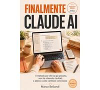 FINALMENTE CLAUDE AI: Il metodo per chi ha già provato, non ha ottenuto risultati, e adesso vuole cambiare come lavora