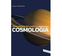 Finalmente ho capito i segreti della cosmologia