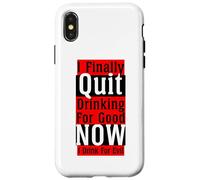 Finalmente ho smesso di bere per sempre ora bevo per il male Custodia per iPhone X/XS