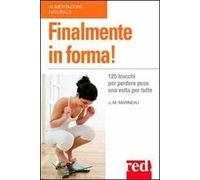 Finalmente in forma! 125 trucchi per perdere peso una volta per tutte