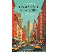 Finalmente New York. Dritte e trucchi per entrare dappertutto - Margio Ludovico