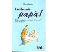 Finalmente papà! Una grande gioia che coglie gli uomini in contropiede