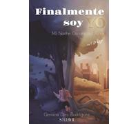 Finalmente soy yo: Mi noche oscura del alma